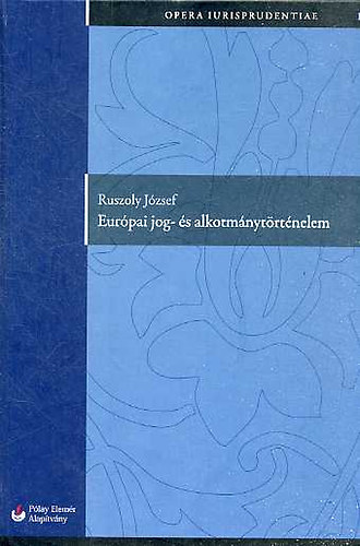 Ruszoly Jzsef - Eurpai jog- s alkotmnytrtnelem