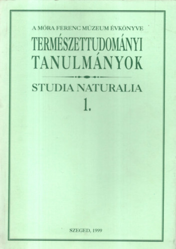 Dr. Gask Bla  (szerk.) - Emlkezs Vellay Imrre(1850-1898) klns tekintettel a szegedi vrosi mzeumot rint adatokra, A Mra Ferenc Mzeum vknyve 1999 - Termszettudomnyi Tanulmnyok Studia Naturalia 1.
