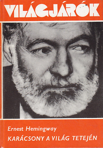 Ernest Hemingway - Karcsony a vilg tetejn (Vilgjrk 102.)