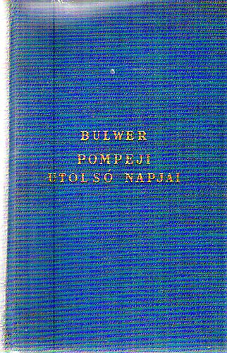 Bulwer - Pompeji utols napjai