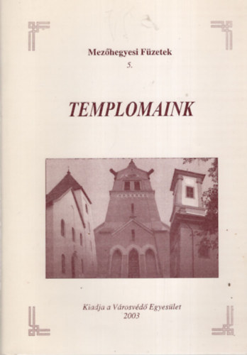 Zombrcz Pln  (szerk.) - Templomaink (Hitlet Mezhegyesen)