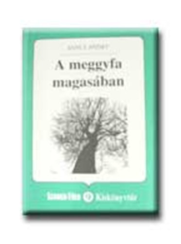Annus J�zsef - A meggyfa magas�ban