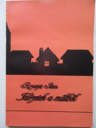 Rozsnyai J�nos - Id�zetek a m�ltb�l - dedik�lt