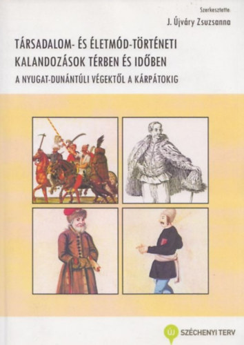 J. jvry Zsuzsanna  (szerk.) - Trsadalom- s letmd-trtneti kalandozsok trben s idben