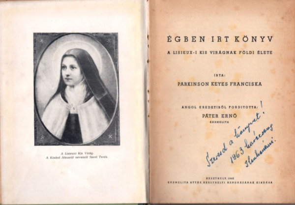 Parkinson Keyes Franciska - Égben írt könyv - A Lisieux-i Kis Virágnak földi élete