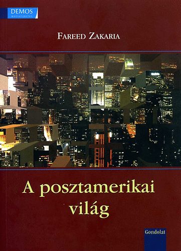 Fareed Zakaria - A posztamerikai vil�g