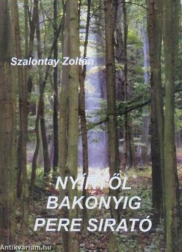 Szalontay Zoltn - Nyrtl Bakonyig - Elbeszlsek