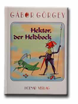 G�rgey G�bor - Hektor, der Heldbock - Hektor a h�scinc�r (n�met ny.)