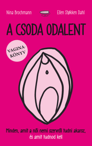 Ellen Stokken Dahl Nina Brochmann - A csoda odalent