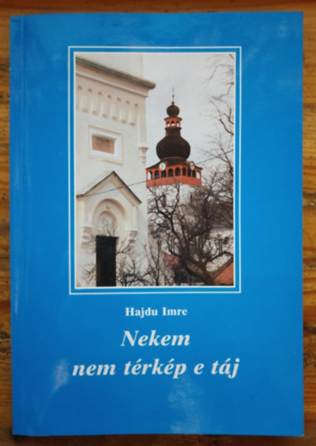 Hajdu Imre - Nekem nem t�rk�p e t�j