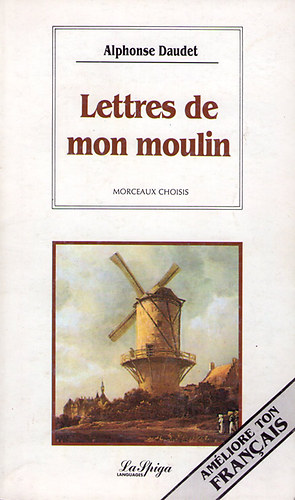 Alphonse Daudet - Les lettres de mon moulin