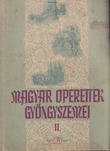 Magyar operettek gyöngyszemei II. -Nagysikerű oprettek legszebb dalai