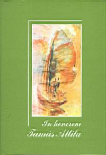 G�r�mbei Andr�s szerk. - In honorem Tam�s Attila