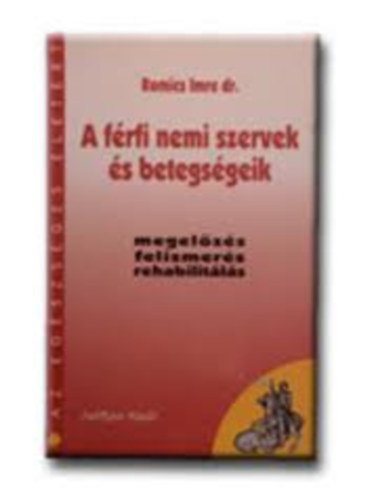 Romics Imre dr. - A f�rfi nemi szervek �s betegs�geik