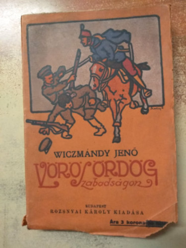 Wiczm�ndy Jen� - V�r�s �rd�g szabads�gon/Tiszt ur itthon