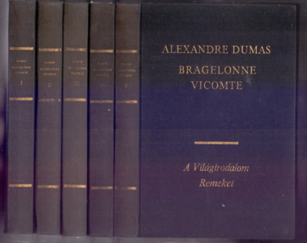 Alexandre Dumas - Bragelonne vicomte vagy Tíz évvel később 1-5. (Teljes sorozat)