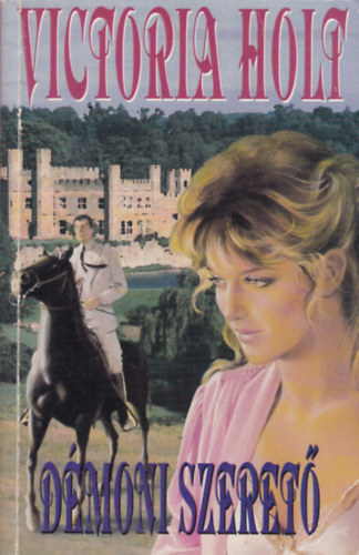 Victoria Holt - D�moni szeret�