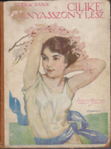Tutsek Anna - Cilike menyasszony lesz (Mühlbeck Károly rajzaival)