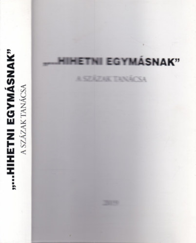 dr. Szijártó István - "...Hihetni egymásnak"- A Százak Tanácsa