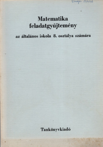 Zátonyi Sándor - Matematika feladatgyűjtemény az általános iskola 8. osztálya számára