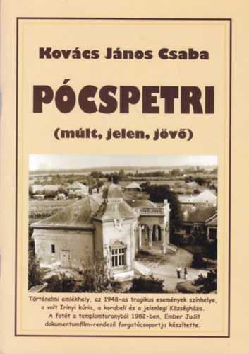 Kov�cs J�nos Csaba - P�cspetri (M�lt, jelen, j�v�)