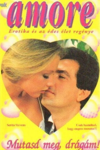 Serita Stevens - Mutasd meg, drágám! (Amore, Erotika és az édes élet regénye)