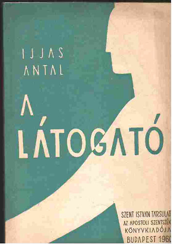 Ijjas Antal - A l�togat�