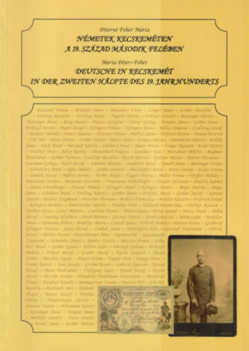 Péterné Fehér Mária - Németek Kecskeméten a 19. század második felében
