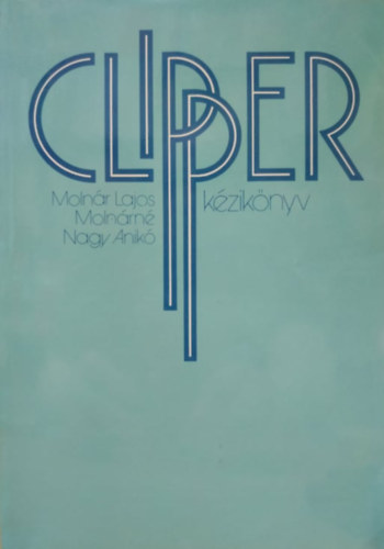 Molnár Lajos; Molnárné Nagy Anikó - Clipper kézikönyv