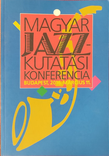 Simon Gza Gbor - Magyar Jazzkutatsi Konferencia