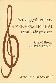 Szerk.: Kedves Tamás - Szöveggyűjtemény a zeneesztétikai tanulmányokhoz