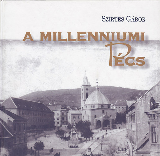 Szirtes Gbor - A millenniumi Pcs