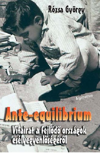 R�zsa Gy�rgy - Ante-equilibrium - Vitairat a fejl�d� orsz�gok es�lyegyenl�s�g�r�l