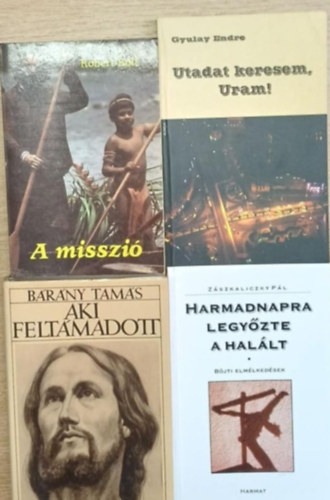 Gyulay Endre, B�r�ny Tam�s, Z�szkaliczky P�l Robert Bolt - 4 db vall�si t�m�j� k�tet: A misszi� - Utadat keresem, Uram! - Aki felt�madott - Harmadnapra legy�zte a hal�lt