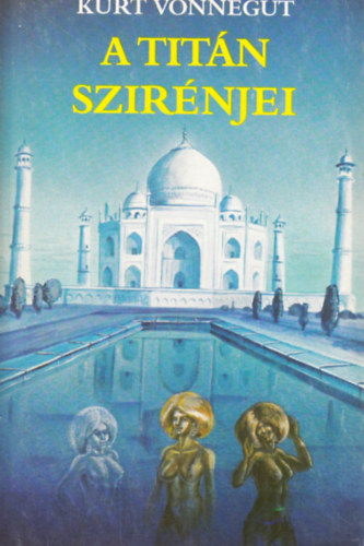 Kurt Vonnegut - A Titán szirénjei