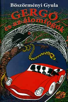 B�sz�rm�nyi Gyula - Gerg� �s az �lomfog�k