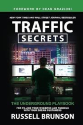 Russel Brunson - Traffic secrets The underground playbook for filling your websites and funnels with your dream customers