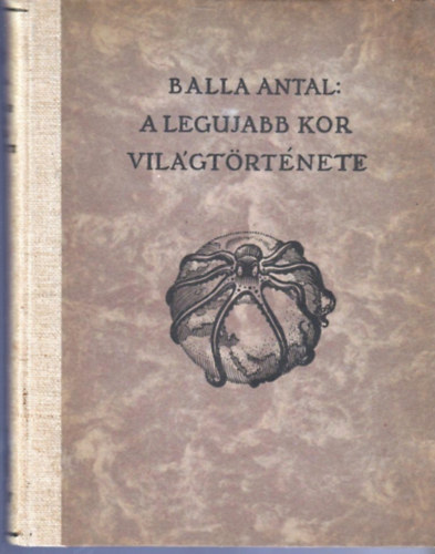 Balla Antal - A legjabb kor vilgtrtnete