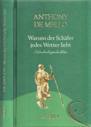 Anthony De Mello - Warum der Schafer jedes Wetter liebt (Weisheitsgeschichten)