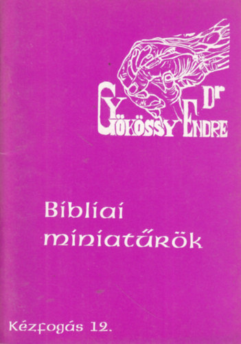 Dr. Gykssy Endre - Kzfogs 12. - Bibliai minatrk