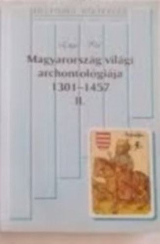 Magyarorsz�g vil�gi archontol�gi�ja 1301-1457 II.