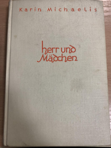 Karin Michaelis - Herr und M�dchen
