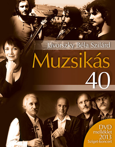 Jvorszky Bla Szilrd - Muzsiks 40 + DVD