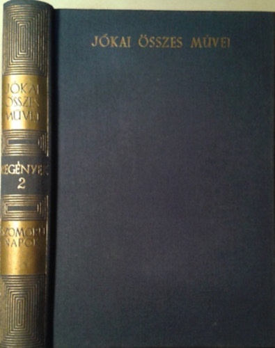 J�kai M�r - Szomor� napok (Kritikai kiad�s - Reg�nyek 2.)