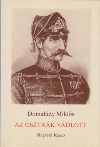 Domahidy Mikl�s - Az osztr�k v�dlott