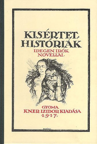 Kísértethistóriák - Idegen írók novellái (hasonmás kiadás)