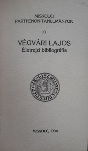 Prejczer Paula - VÉGVÁRI LAJOS Életrajzi bibliográfia