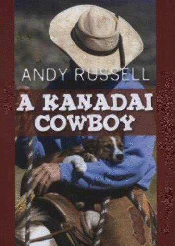 Hegeds Jnos  Andy Russell (ford.) - A kanadai cowboy (The Canadian Cowboy: Stories of Cows, Cowboys, and Cayuses) - Hegeds Jnos fordtsban
