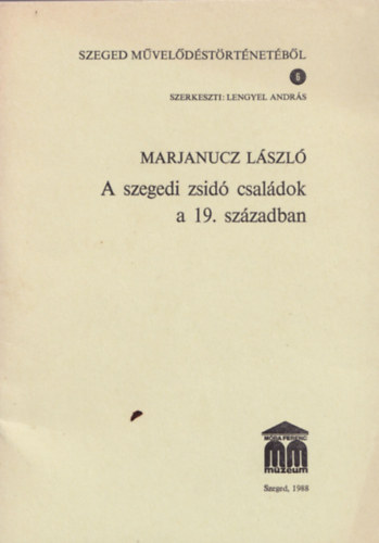 Marjanucz László - A szegedi zsidó családok a 19. században