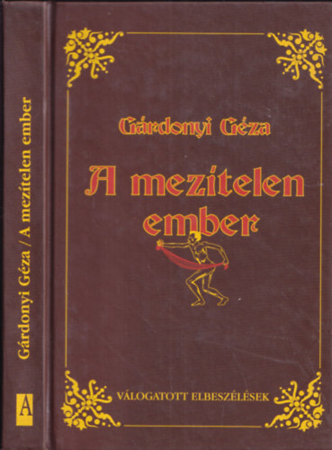 G�rdonyi G�za - A mez�telen ember - V�logatott elbesz�l�sek